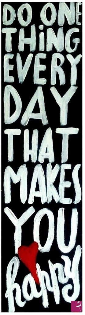 quadri in vendita online - DO ONE THING EVerY DAY THAT MAKES YOU HAPPY